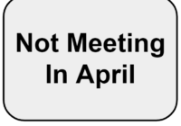 Not Meeting In April